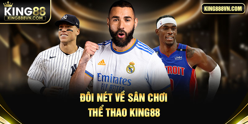 Đôi nét về sân chơi thể thao King88