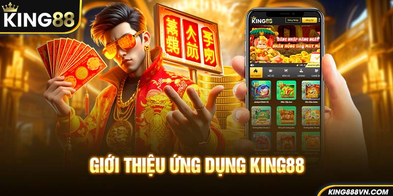 Giới thiệu ứng dụng King88